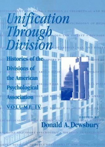Beispielbild fr Unification Through Division Vol.IV : Histories of the Divisions of the American Psychological Association zum Verkauf von Sarah Zaluckyj