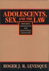 Stock image for Adolescents, Sex, and the Law: Preparing Adolescents for Responsible Citizenship (LAW AND PUBLIC POLICY: PSYCHOLOGY AND THE SOCIAL SCIENCES) for sale by HPB-Red
