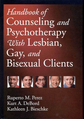 Stock image for Handbook of Counseling and Psychotherapy With Lesbian, Gay, and Bisexual Clients Perez, Ruperto M.; Debord, Kurt A. and Bieschke, Kathleen J. for sale by GridFreed