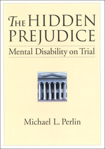 Imagen de archivo de The Hidden Prejudice : Mental Disability on Trial a la venta por Better World Books: West