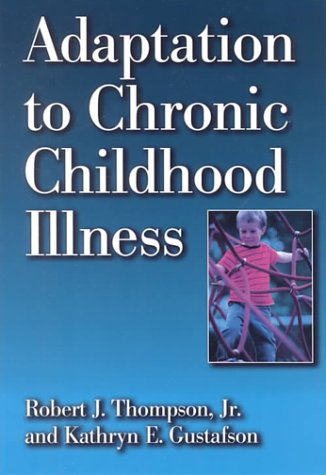 Beispielbild fr Adaptation to Chronic Childhood Illness zum Verkauf von HPB-Emerald