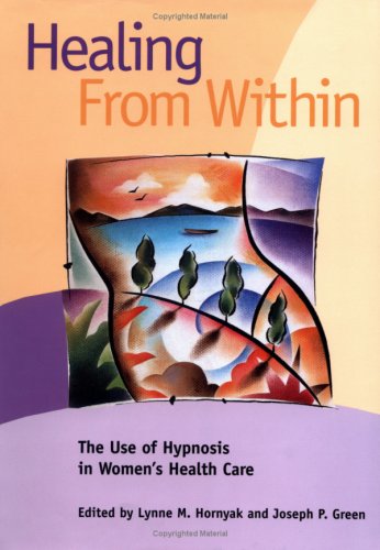 Imagen de archivo de Healing from Within : The Use of Hypnosis in Women's Health Care a la venta por Better World Books: West