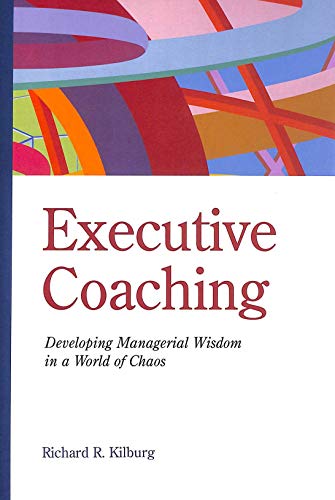 9781557986481: Executive Coaching: Developing Managerial Wisdom in a World of Chaos