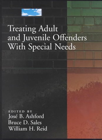 Imagen de archivo de Treating Adult and Juvenile Offenders with Special Needs (Law and Public Policy: Psychology and the Social Sciences) a la venta por Half Price Books Inc.