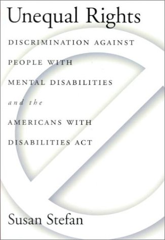 Stock image for Unequal Rights: Discrimination Against People With Mental Disabilities Stefan for sale by Aragon Books Canada