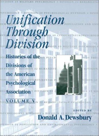 Beispielbild fr Unification Through Division: Histories of the Divisions of the American Psychological Association (HISTORIES OF THE DIVISIONS OF THE APA) zum Verkauf von Solr Books