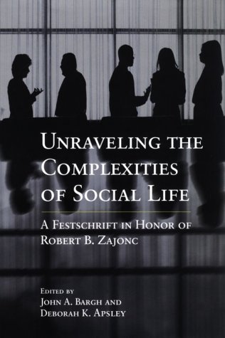 Beispielbild fr Unraveling the Complexities of Social Life : A Festschrift in Honor of Robert B. Zajonc zum Verkauf von Better World Books