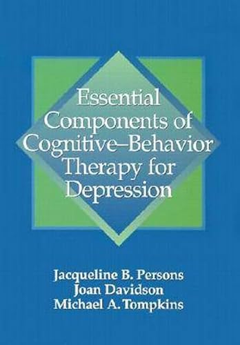 Beispielbild fr Essential Components of Cognitive-Behavior Therapy for Depression zum Verkauf von Better World Books Ltd