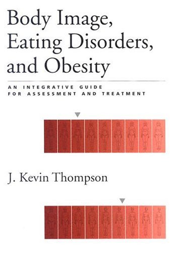 Beispielbild fr Body Image, Eating Disorders, and Obesity: An Integrative Guide for Assessment and Treatment zum Verkauf von HPB-Emerald