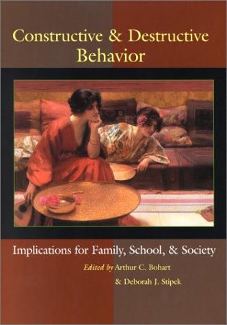 Stock image for Constructive and Destructive Behavior : Implications for Family, School and Society for sale by Better World Books