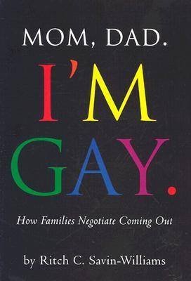 Imagen de archivo de Mom, Dad I'm Gay: How Families Negotiate Coming Out a la venta por Half Price Books Inc.