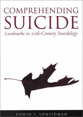Beispielbild fr Comprehending Suicide : Landmarks in 20th-Century Suicidology zum Verkauf von Better World Books