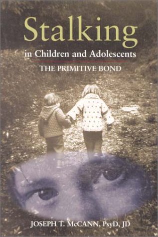 9781557987440: Stalking in Children and Adolescents: The Primitive Bond