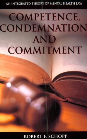 Stock image for Competence, Condemnation, and Commitment: An Integrated Theory of Mental Health Law for sale by ThriftBooks-Atlanta