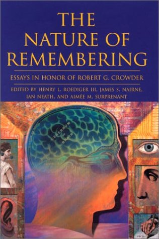 9781557987501: The Nature of Remembering: Essays in Honor of Robert G. Crowder (Science Conference Series)
