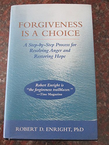 Stock image for Forgiveness is a Choice: A Step-by-Step Process for Resolving Anger and Restoring Hope for sale by KuleliBooks