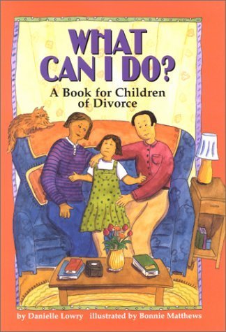 

What Can I Do : A Book for Children of Divorce
