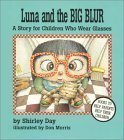 9781557987778: Luna and the Big Blur: A Story for Children Who Wear Glasses
