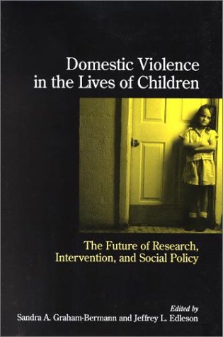 Stock image for Domestic Violence in the Lives of Children: The Future of Research, Intervention and Social Policy for sale by ThriftBooks-Dallas