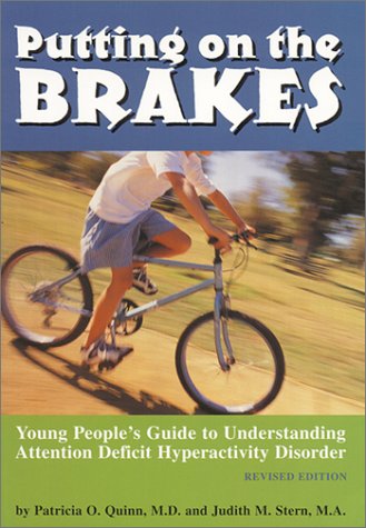 Stock image for Putting on the Brakes : Young People's Guide to Understanding Attention Deficit Hyperactivity Disorder for sale by Better World Books: West