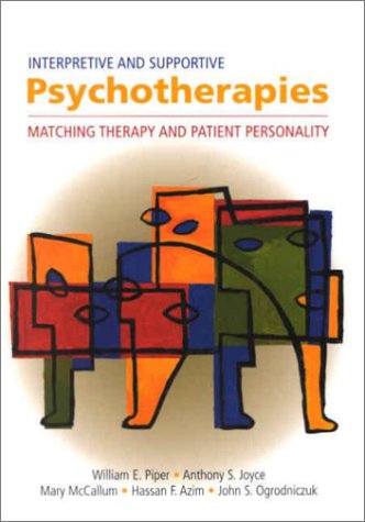 Beispielbild fr Interpretive and Supportive Psychtherapies Matching Therapy and Patient Personality zum Verkauf von Book ReViews