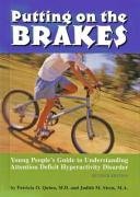 9781557988324: Putting on the Brakes: Young People's Guide to Understanding Attention Deficit Hyperactivity Disorder