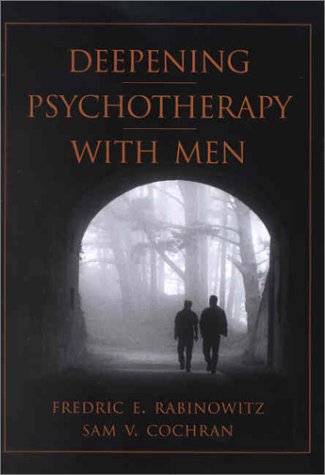 9781557988331: Deepening Psychotherapy With Men