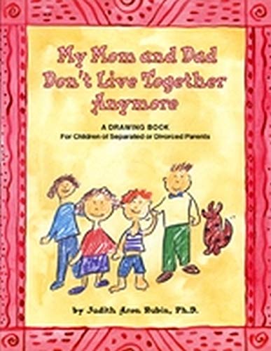 9781557988355: My Mom and Dad Don't Live Together Anymore: A Drawing Book for Children of Separated or Divorced Parents