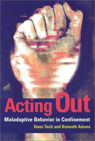 Imagen de archivo de Acting Out: Maladaptive Behavior in Confinement a la venta por Hippo Books
