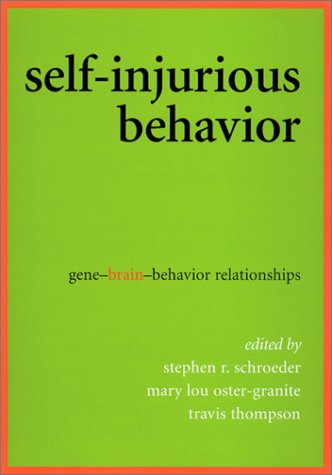 Imagen de archivo de Self-Injurious Behavior: Gene-Brain-Behavior Relationships a la venta por Goodwill