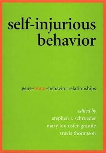 Stock image for Self-Injurious Behavior: Gene-Brain-Behavior Relationships for sale by Goodwill