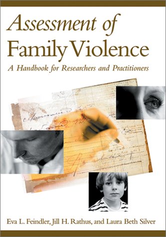 Assessment of Family Violence: A Handbook for Researchers and Practitioners (9781557989000) by Feindler, Eva L.; Rathus, Jill H.; Silver, Laura Beth