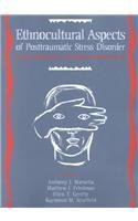 Imagen de archivo de Ethnocultural Aspects of Posttraumatic Stress Disorder. Issues, Research, and Clinical Applications a la venta por Valley Books