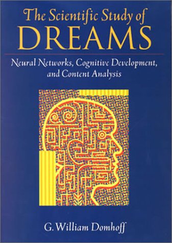 9781557989352: The Scientific Study of Dreams: Neural Networks, Cognitive Development and Content Analysis