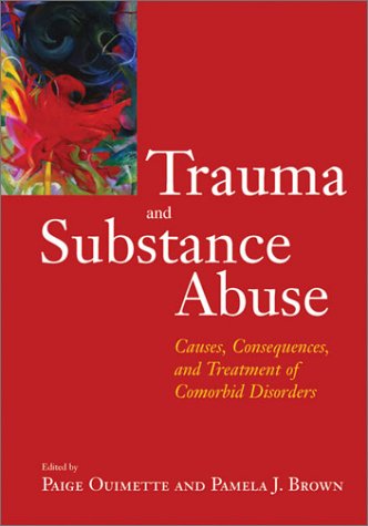 Imagen de archivo de Trauma and Substance Abuse : Causes, Consequences, and Treatment of Comorbid Disorders a la venta por Better World Books: West