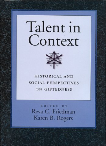 Stock image for Talent in Context: Historical and Social Perspectives on Giftedness for sale by Cheryl's Books