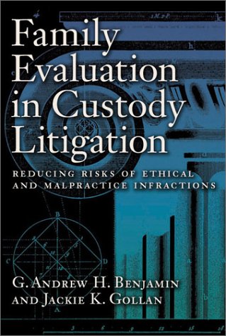 Beispielbild fr Family Evaluation in Custody Litigation : Reducing Risks of Ethical Infractions and Malpractice zum Verkauf von Better World Books