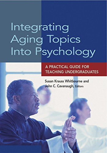 Imagen de archivo de Integrating Aging Topics Into Psychology: A Practical Guide for Teaching Undergraduates a la venta por Irish Booksellers