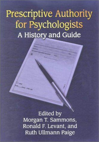 Beispielbild fr Prescriptive Authority for Psychologists: A History and Guide zum Verkauf von Green Street Books