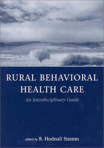 Beispielbild fr Rural Behavioral Health Care : An Interdisciplinary Guide zum Verkauf von Better World Books: West