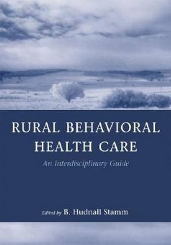 Stock image for Rural Behavioral Health Care : An Interdisciplinary Guide for sale by Better World Books: West