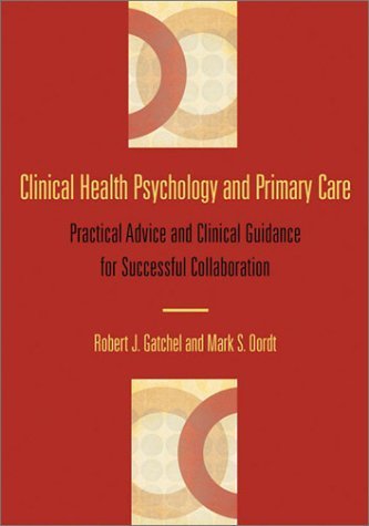 Imagen de archivo de Clinical Health Psychology and Primary Care : Practical Advice and Clinical Guidance for Successful Collaboration a la venta por Better World Books