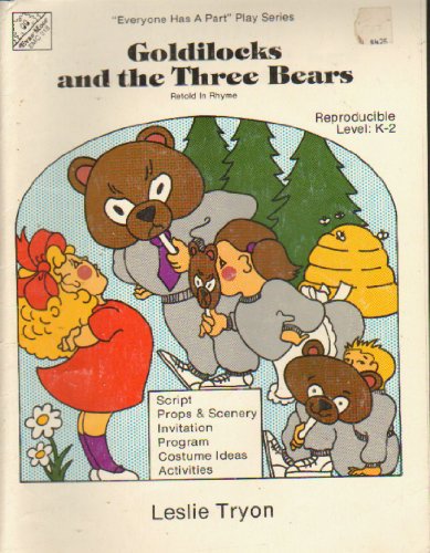 Goldilocks and the three bears: Retold in rhyme ("Everyone has a part" play series) (9781557990723) by Tryon, Leslie