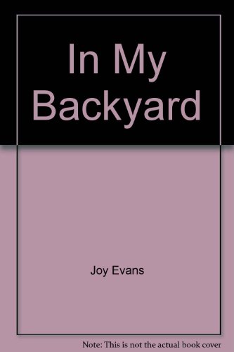 In My Backyard (Evan-Moor Science Mini-Units) (9781557991171) by Joy Evans