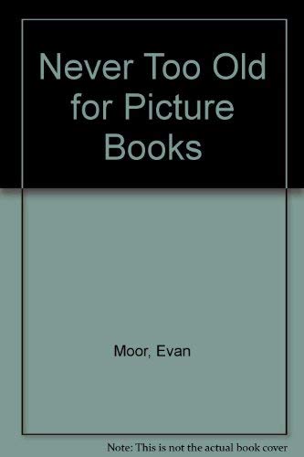 Never Too Old for Picture Books (9781557991515) by Jo Ellen Moore; Leslie Tryon