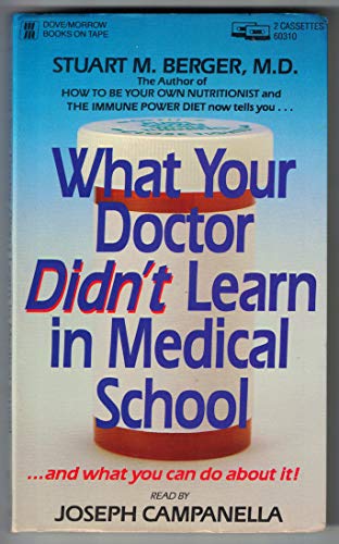 Stock image for What Your Doctor Didn't Learn in Medical School and What You Can About It for sale by Ergodebooks