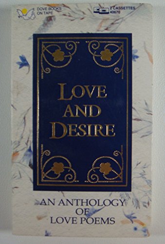 Imagen de archivo de Love and Desire: An Anthology of Love Poems a la venta por The Yard Sale Store