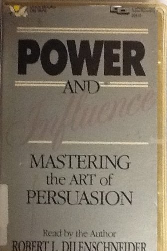 Stock image for Power and Influence: Mastering the Art of Persuasion for sale by The Yard Sale Store