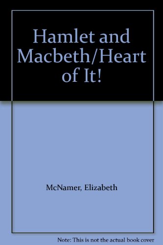 Hamlet and Macbeth/Heart of It! (9781558005846) by McNamer, Elizabeth