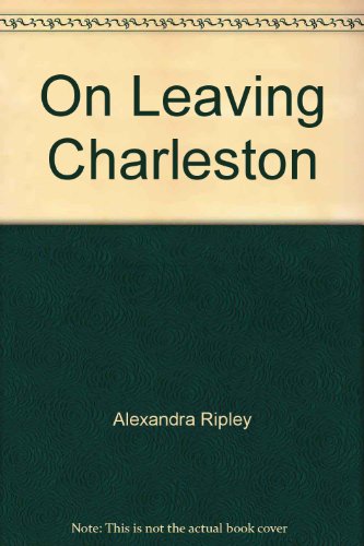 Stock image for On Leaving Charleston for sale by The Yard Sale Store